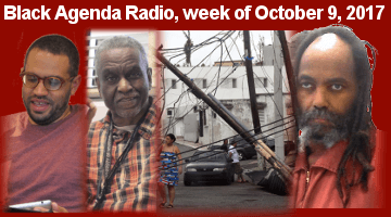 Black Agenda Radio, Week of October 9, 2017