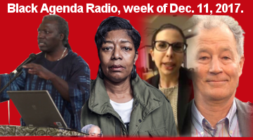 Black Agenda Radio, Week of December 11, 2017