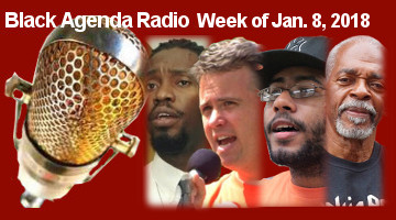 BlackAgenda Radio, Week of January 9, 2018