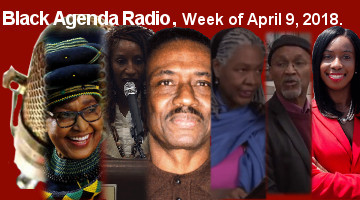Black Agenda Radio, Week of April 9, 2018