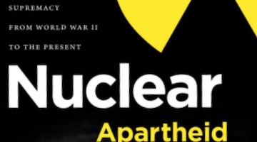 BAR Book Forum: Shane Maddock’s “Nuclear Apartheid” | Black Agenda Report