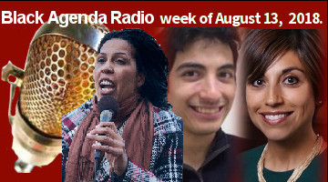 Black Agenda Radio, Week of August 13, 2018