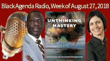 Black Agenda Radio, week of August 27, 2018