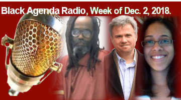 Black Agenda Radio, Week of December 2, 2018