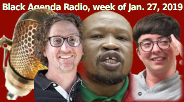 Black Agenda Radio, Week of January 27, 2019