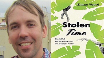 BAR Book Forum: Shane Vogel’s “Stolen Time”