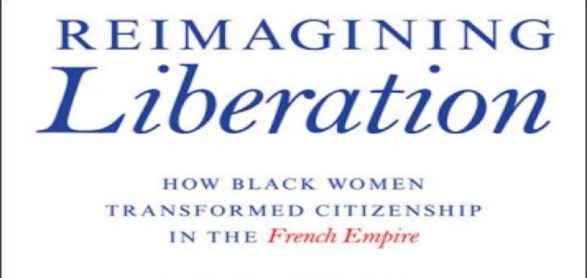 BAR Book Forum: Annette Joseph-Gabriel’s “Reimagining Liberation”