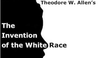 On the Anniversary of His Death, Theodore W. Allen’s Analysis Still Resonates