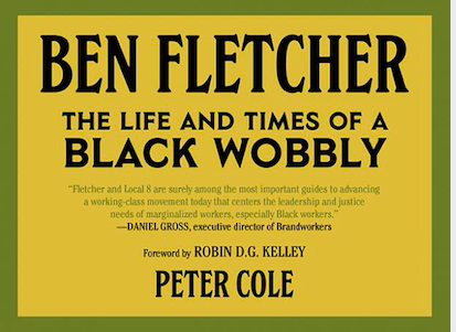 Ben Fletcher: The Life and Times of a Black Wobbly