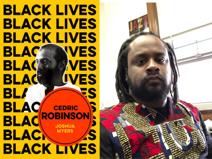 BAR Book Forum: Joshua Myers’ Book, “Cedric Robinson: The Time of the Black Radical Tradition” 