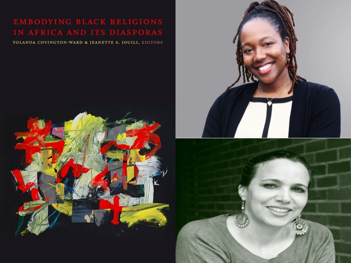 BAR Book Forum: Yolanda Covington-Ward and Jeanette S. Jouili’s Book, “Embodying Black Religions in Africa and Its Diasporas”