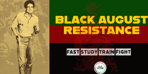Black August Builds on Our Black Radical Traditions