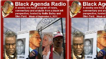 Black Agenda Radio, Week of September 4, 2017