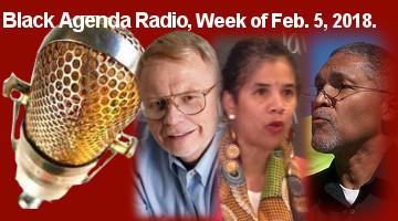 Black Agenda Radio, Week of February 5, 2018