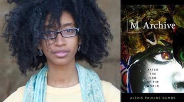 BAR Book Forum: Alexis Pauline Gumbs’ M Archive