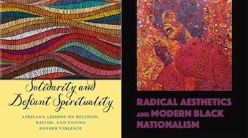 BAR Book Forum: Traci West’s“Solidarity and Defiant Spirituality and GerShun Avilez’s “Radical Aesthetics and Modern Black Nationalism”