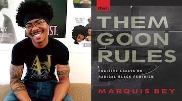 BAR Book Forum: Marquis Bey’s “Them Goon Rules”