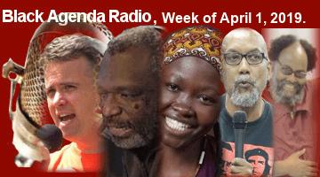Black Agenda Radio, Week of April 1, 2019