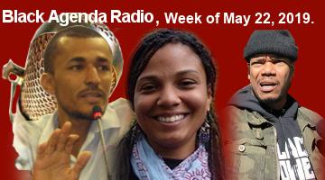 Black Agenda Radio, Week of May 22, 2019