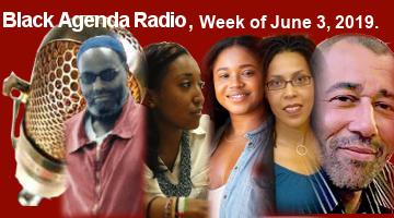 Black Agenda Radio, Week of June 3, 2019