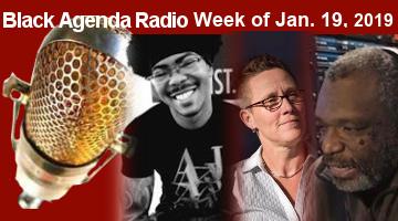 Black Agenda Radio, Week of January, 25, 2019