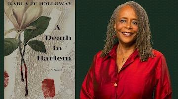 BAR Book Forum: Karla Holloway’s “A Death in Harlem”