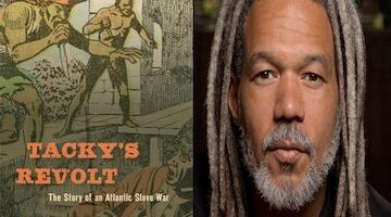 BAR Book Forum: Vincent Brown’s “Tacky’s Revolt”