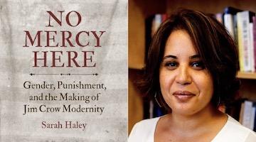 BAR Book Forum: Symposium on Sarah Haley’s "No Mercy Here" 
