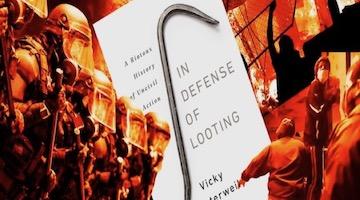 BAR Book Forum: Vicky Osterweil’s “In Defense of Looting”