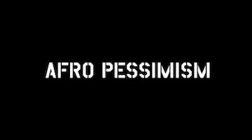 On Afropessimism by Frank B. Wilderson III