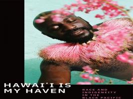  BAR Book Forum: Nitasha Sharma’s Book, “Hawaiʻi Is My Haven” 