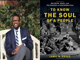 BAR Book Forum: Jamil W. Drake’s “To Know the Soul of a People”