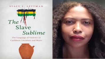  BAR Book Forum: Stacy J. Lettman’s Book, “The Slave Sublime”